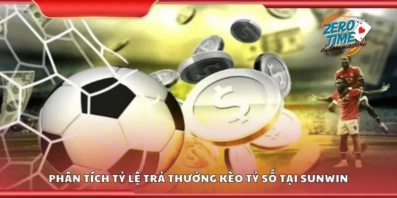 Phân tích tỷ lệ trả thưởng kèo tỷ số tại Sunwin