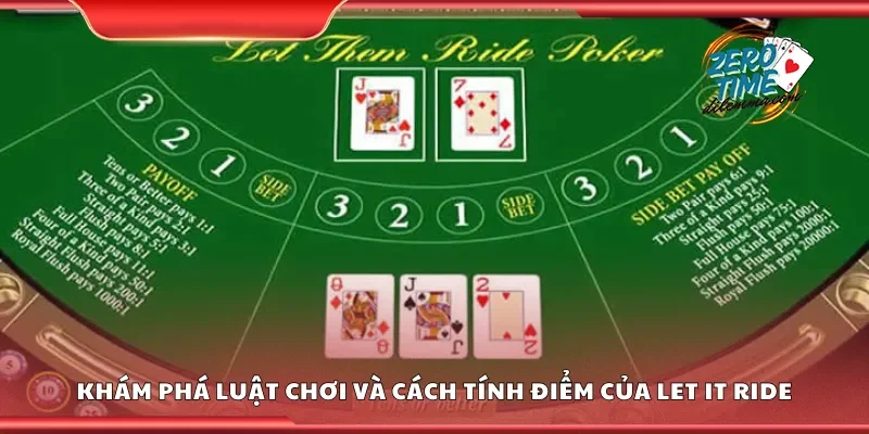 Khám phá luật chơi và cách tính điểm của let it ride
